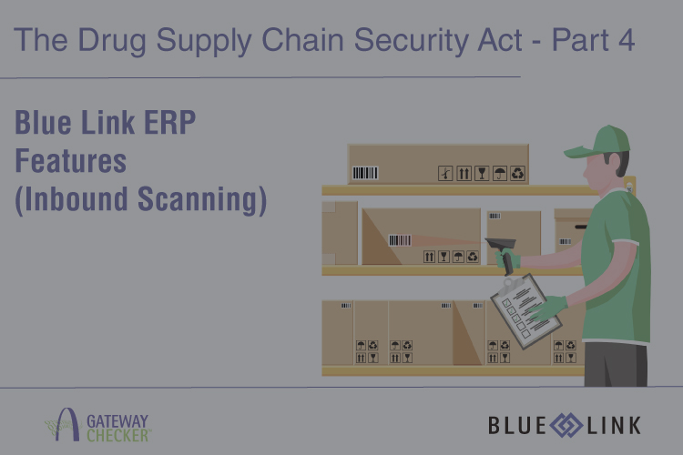 Inbound Scanning with Blue Link for DSCSA